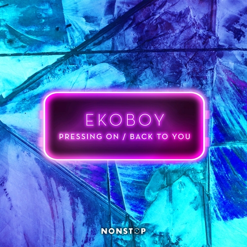 Ekoboy - Pressing On  Back To You (Extended Mix) [NS108]